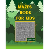 Mazes book for kids ages 8-12: Fun and Challenging Mazes for Kids 8-12. Activity Book For Preschoolers, Maze Activity For Kids Ages 8-12 Puzzles.