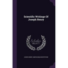 Scientific Writings Of Joseph Henry