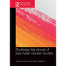 Routledge Handbook of East Asian Gender Studies