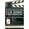 Film School Confidential: The Insider's Guide To Film Schools