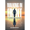 Walking in Front: The Leader's Path Beyond Management