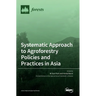 Systematic Approach to Agroforestry Policies and Practices in Asia