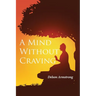 A Mind Without Craving