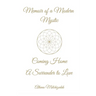 Memoir of a Modern Mystic: COMING HOME: A Surrender to Love