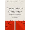 Geopolitics and Democracy: The Western Liberal Order from Foundation to Fracture