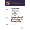 Internet Resources and Services for International Marketing and Advertising: A Global Guide