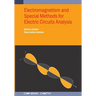Electromagnetism and Special Methods for Electric Circuits Analysis