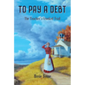 To Pay a Debt: The Teacher's Crooked Trail (Book #9)