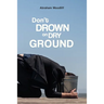 Don't Drown on Dry Ground