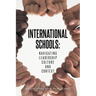 International Schools: Navigating Leadership Culture and Context