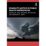 Disability Justice in Public Health Emergencies