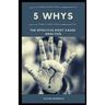 5 Whys: The Effective Root Cause Analysis