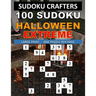 100 Sudoku Halloween Extreme: Large Print - One Puzzle Per Page