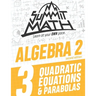 Summit Math Algebra 2 Book 3: Quadratic Equations and Parabolas
