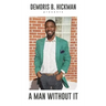 A Man Without It