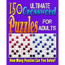 Ultimate Crossword Puzzle For Adults: Printable Crossword Puzzles for Adults and Seniors.: Can you solve all of these crossword puzzles?