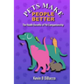 Pets Make People Better (pocket book)
