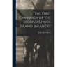 The First Campaign of the Second Rhode Island Infantry