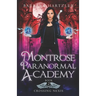 Montrose Paranormal Academy, Book 2: Crossing Nexis: A Young Adult Urban Fantasy Academy Novel