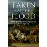 Taken at the Flood: The Roman Conquest of Greece