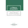 A/Moral Economics: Classical Political Economy and Cultural Authority in Nineteenthth-Century England