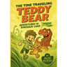 The Time Traveling Teddy Bear: Adventures in Dinosaur Land