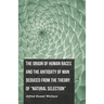 The Origin of Human Races and the Antiquity of Man Deduced From the Theory of "Natural Selection"
