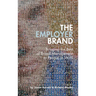 The Employer Brand: Bringing the Best of Brand Management to People at Work