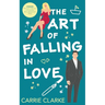 The Art of Falling In Love: A hot and steamy, enemies to lovers romance