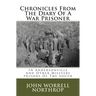 Chronicles From The Diary Of A War Prisoner: In Andersonville And Other Military prisons Of The South