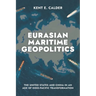 Eurasian Maritime Geopolitics: The United States and China in an Age of Indo-Pacific Transformation