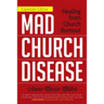 Mad Church Disease: Healing from Church Burnout