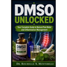 DMSO Unlocked: Your Complete Guide to Natural Pain Relief and Inflammation Management