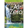 At Zero: The Final Secrets to Zero Limits the Quest for Miracles Through Ho'oponopono