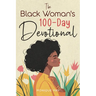 The Black Woman's 100-Day Devotional: 5-Minute Daily Devotions to Deepen Your Faith and Celebrate Your Worth in Jesus