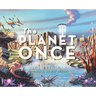 The Planet Once