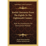 Jewish Literature From The Eighth To The Eighteenth Century: With An Introduction On Talmud And Midrash