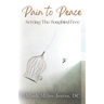 Pain To Peace: Setting the Songbird Free