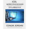 ICDL Word: A step-by-step guide to Word Processing using Microsoft Word