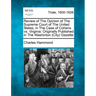 Review of the Opinion of the Supreme Court of the United States, in the Case of Cohens vs. Virginia: Originally Published in the Washinton (City) Gaze