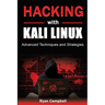 Hacking with Kali Linux: Advanced Techniques and Strategies