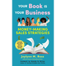 Your Book Is Your Business: Money-Making Sales Strategies