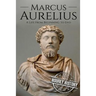 Marcus Aurelius: A Life From Beginning to End