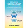 Building Parent Teacher Partnerships: Intentional Connections