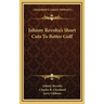 Johnny Revolta's Short Cuts To Better Golf