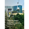 Transformed: How Oregon's Public Health University Won Independence and Healed Itself
