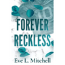 Forever Reckless: The opposites attract, addictive and sizzling sports romance