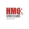 The HMO, Taking It All Apart, The End of a Dream