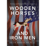 Wooden Horses and Iron Men: The Story and History of an American Carnival