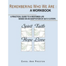 Remembering Who We Are: a workbook: a practical guide to a restored life based on an adaptation of AA's 12 steps